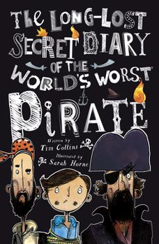 Paperback The Long-Lost Secret Diary of the World's Worst Pirate Book