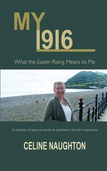 Paperback My 1916: What the Easter Rising Means to Me Book