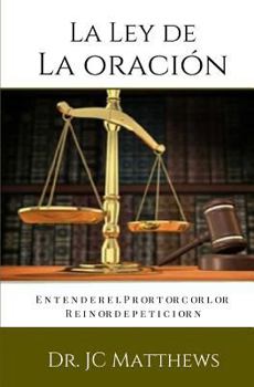 Paperback La Ley de La Oracion: Entender El Protocolo Reino de Peticion [Spanish] Book