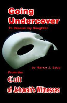 Paperback Going Undercover: To Rescue My Daughter from the Cult of Jehovah's Witnesses Book