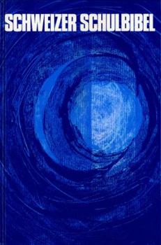 Hardcover Schweizer Schulbibel: Lesebuch Fur Die Mittelstufe Der Volksschule [German] Book