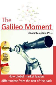 The Galileo Moment: How global market leaders differentiate from the rest of the pack