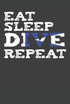 Paperback Eat Sleep Dive Repeat: Scuba Dive Log Book 100 Dives (6 x 9) Book