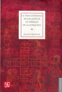 Daily Life of the Aztecs - Book  of the Daily Life Series