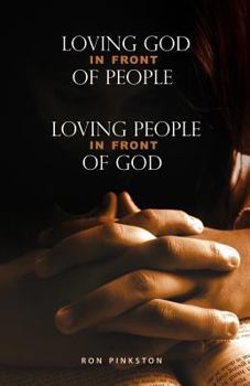 Paperback Loving God in Front of People, Loving People in Front of God Book