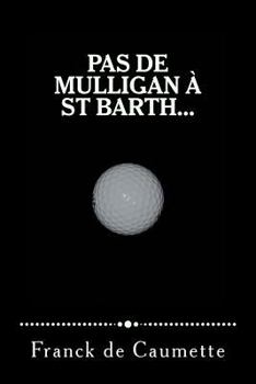 Paperback Pas de Mulligan A St Barth... [French] Book
