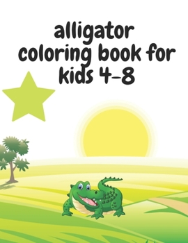 Paperback alligator coloring book for kids 4-8: Learn Fun Facts, Practice Handwriting and Color Hand Drawn Illustrations... Book