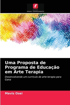 Paperback Uma Proposta de Programa de Educação em Arte Terapia [Portuguese] Book