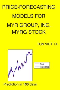 Paperback Price-Forecasting Models for MYR Group, Inc. MYRG Stock Book