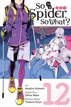 So I'm a Spider, So What?, Vol. 12 (manga) - Book #12 of the ? / Kumo desuga, nanika? manga