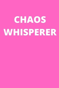 CHAOS WHISPERER: Office Lined Blank Notebook Journal With A Funny Saying On The Outside