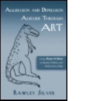 Paperback Aggression and Depression Assessed Through Art: Using Draw-A-Story to Identify Children and Adolescents at Risk Book