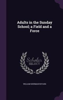 Hardcover Adults in the Sunday School; A Field and a Force Book