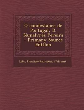 Paperback O Condestabre de Portugal, D. Nunalvres Pereira [Portuguese] Book