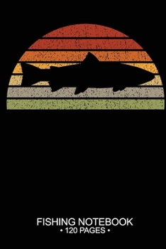 Fishing Notebook 120 Pages: 6"x 9'' Blank Paper Fishing Notebook Cool Freshwater Game Fish Saltwater Fly Fishes Journal Composition Notebook Notes Day Planner Notepad