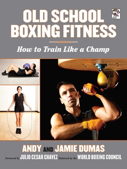 Paperback Old School Boxing Fitness: How to Train Like a Champ Book