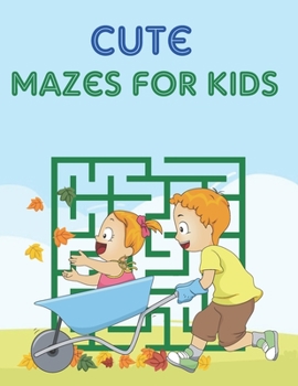 Paperback Cute Mazes For Kids: Mazes Puzzles book for kids: Puzzles and Problem-Solving. father gift for kids in birthday. Christmas gift for mother Book