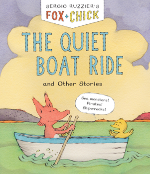 Fox & Chick: The Quiet Boat Ride and Other Stories - Book #2 of the Fox & Chick