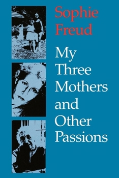Paperback My Three Mothers and Other Passions Book