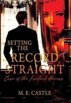 Hardcover Setting the Record Straight: Case of the Insolent Heiress Book