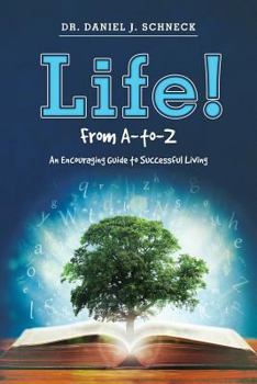 Paperback Life! From A-to-Z: An Encouraging Guide to Successful Living Book
