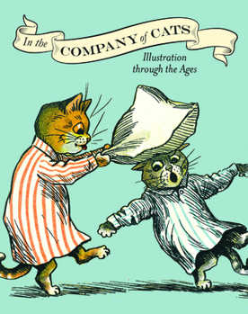 Paperback In the Company of Cats: Illustration Through the Ages Book