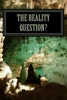 Paperback The Reality Question?: Doubt-Certainty-Truth Book