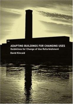 Paperback Adapting Buildings for Changing Uses: Guidelines for Change of Use Refurbishment Book