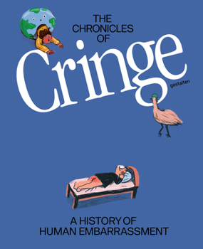 Hardcover The Chronicles of Cringe: A History of Human Embarrassment Book