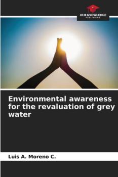 Paperback Environmental awareness for the revaluation of grey water Book