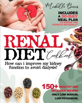 Paperback Renal diet Cookbook: How can i Improve my Kidney Function to Avoid Dialysis? Book
