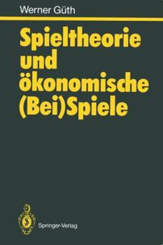 Paperback Spieltheorie und ökonomische (Bei)Spiele (German Edition) [German] Book