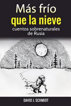 Paperback Más frío que la nieve: cuentos sobrenaturales de Rusia [Spanish] Book