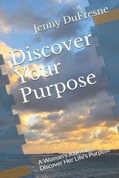 Paperback Discover Your Purpose: A Woman Book