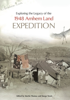Paperback Exploring the Legacy of the 1948 Arnhem Land Expedition Book
