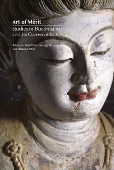 Hardcover Art of Merit: Studies in Buddhist Art and Its Conservation Book