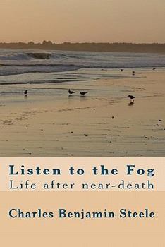Paperback Listen to the Fog: Life after near-death Book