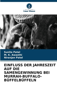 Einfluss Der Jahreszeit Auf Die Samengewinnung Bei Murrah-Buffalo-Büffelbüffeln (German Edition)