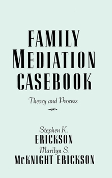 Hardcover Family Mediation Casebook: Theory And Process Book