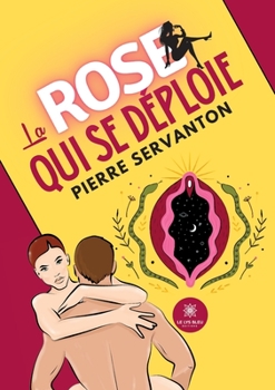 Paperback La rose qui se déploie [French] Book