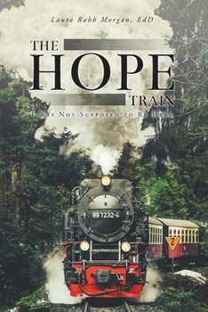 Paperback The Hope Train: I Was Not Supposed to Be Here Book