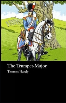 Paperback The Trumpet-Major Illustrated Book