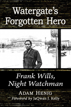 Paperback Watergate's Forgotten Hero: Frank Wills, Night Watchman Book