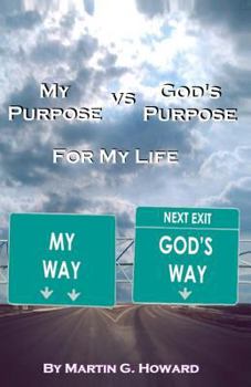 Paperback My Purpose vs. God's Purpose: For My Life Book