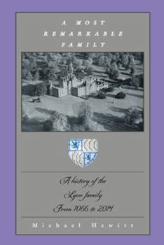Paperback A Most Remarkable Family: A History of the Lyon Family from 1066 to 2014 Book