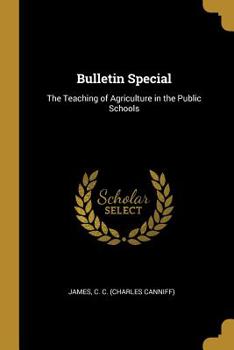 Bulletin Special: The Teaching of Agriculture in the Public Schools