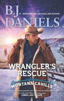 Wrangler's Rescue - Book #7 of the Montana Cahills