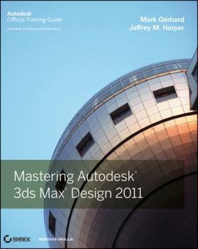 Paperback Mastering Autodesk 3ds Max Design 2011: Autodesk Official Training Guide Book