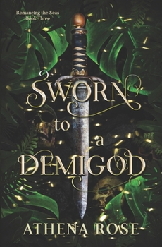 Sworn to a Demigod: A Dark Fairy Tale Romance (Romancing the Seas)