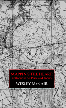 Paperback Mapping the Heart: Reflections on Place and Poetry Book